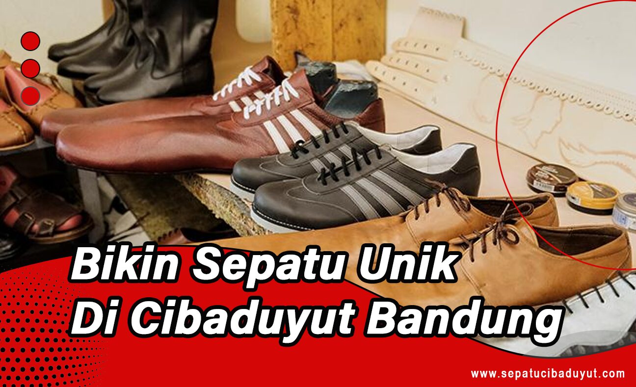 Pabrik sepatu Cibaduyut Pabrik Sepatu Bandung
