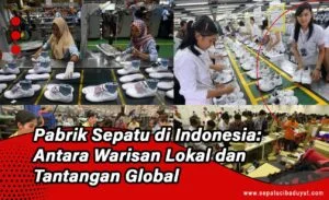 Proses produksi sepatu di dalam pabrik sepatu profesional di Bandung